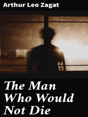 cover image of The Man Who Would Not Die